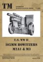 U.S. WW II 105MM HOWITZERS M2A1 & M3